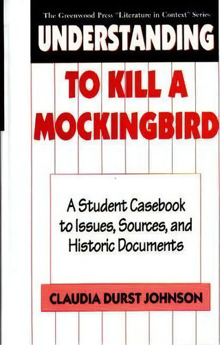 Understanding To Kill A Mockingbird, De Claudia Durst Johnson. Editorial Abc Clio, Tapa Dura En Inglés