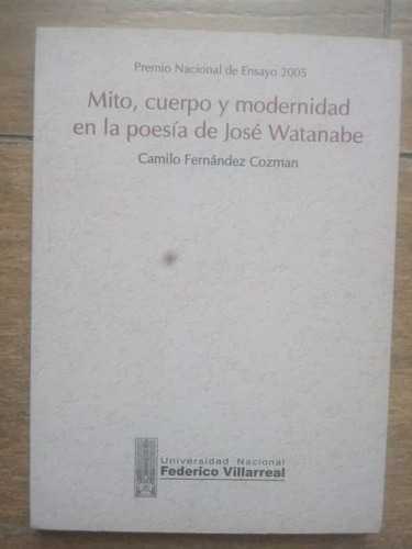 Mito, Cuerpo Y Modernidad En La Poesia De Jose Watanabe