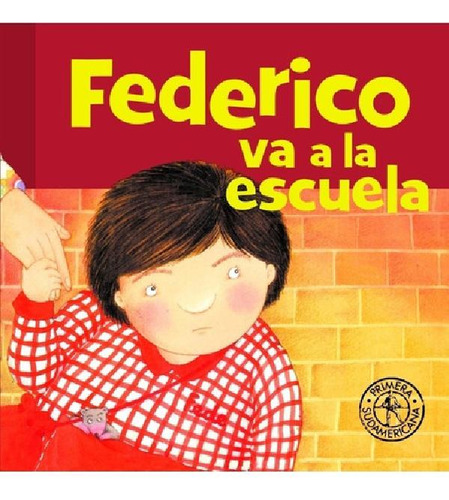 Libro - Federico Va A La Escuela - Graciela Montes