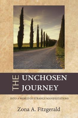 Libro The Unchosen Journey : Into A World Of Strange Mani...