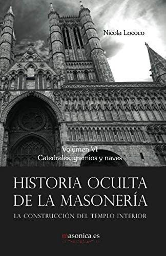 Libro Historia Oculta De La Masonería Vi Catedrales, Gremio