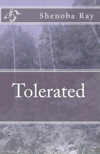 Tolerated, De Ray, Shenoba. Editorial Createspace, Tapa Blanda En Inglés