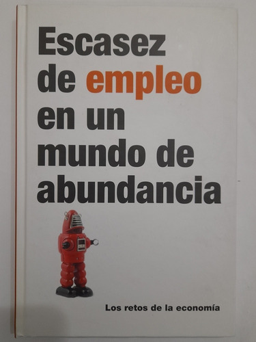 Libro Escasez De Empleo En Un Mundo De Abundancia (45)