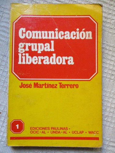 José Martínez Terrero - Comunicación Grupal Liberadora