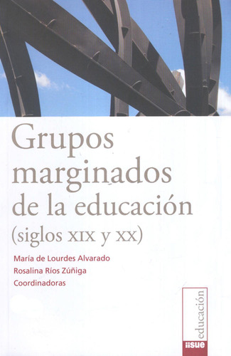 Libro Grupos Marginados De La Educación (siglos Xix Y Xx)