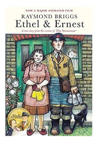Ethel &amp; Ernest : Raymond Briggs 