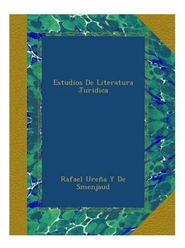 Libro: Estudios De Literatura Juridica (spanish Edition)