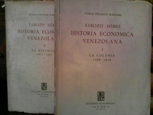 Historia Económica De Venezuela, Tomás Polanco Martínez 