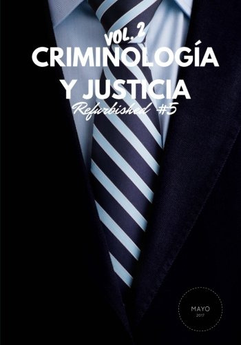 Criminologia Y Justicia: Refurbished Vol. 2, #5