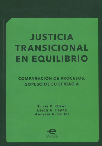 Justicia Transicional En Equilibrio, De Tricia Olsen, Leigh Payne, Andrew Reiter. Editorial U. Javeriana, Tapa Blanda, Edición 2016 En Español