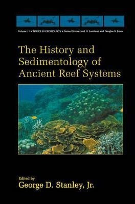 The History And Sedimentology Of Ancient Reef Systems - G...