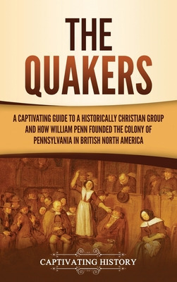 Libro The Quakers: A Captivating Guide To A Historically ...
