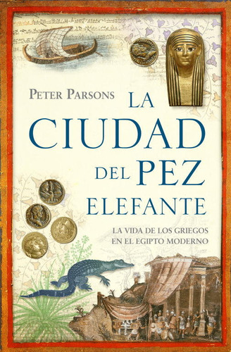 La Ciudad Del Pez Elefante, De Parsons, Peter. Editorial Debate, Tapa Dura En Español