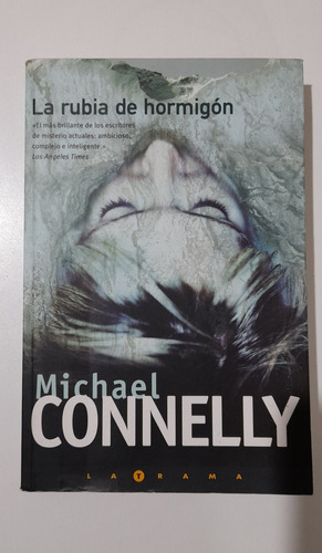 Libro La Rubia Del Hormigón   Michael Connelly 