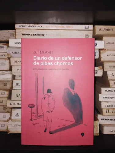 Diario De Un Defensor De Pibes Chorros - Julian Axat - Nuevo