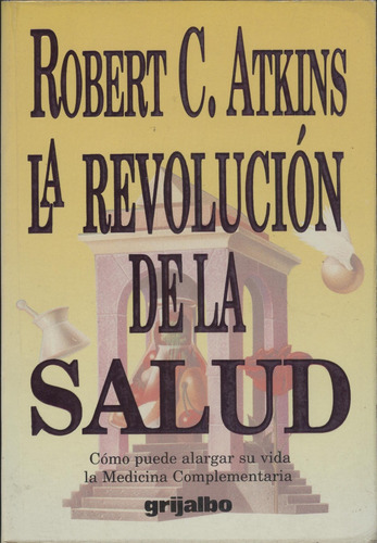 La Revolución De La Salud - Robert Atkins (contemporáneos)