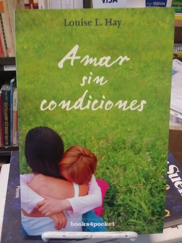 Amar Sin Condiciones. Louise Hay