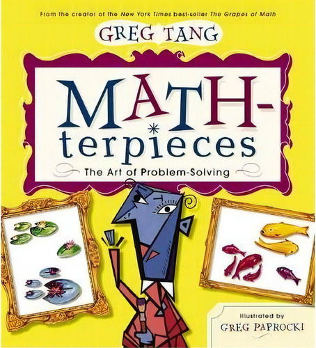 Math-terpieces: The Art Of Problem-solving, De Greg Tang. Editorial Scholastic Australia, Tapa Dura En Inglés