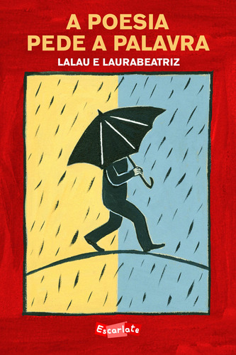 A poesia pede a palavra, de Lalau. Brinque-Book Editora de Livros Ltda, capa mole em português, 2019