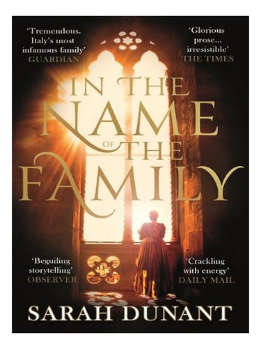 In The Name Of The Family (paperback) - Sarah Dunant. Ew01