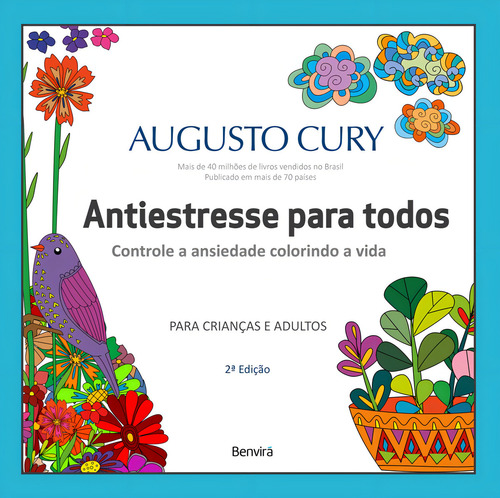 Antiestresse Para Todos - Controlando A Ansiedade Colorindo A Vida, De Augusto Cury.