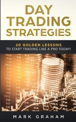 Libro Day Trading Strategies : 20 Golden Lessons To Start...