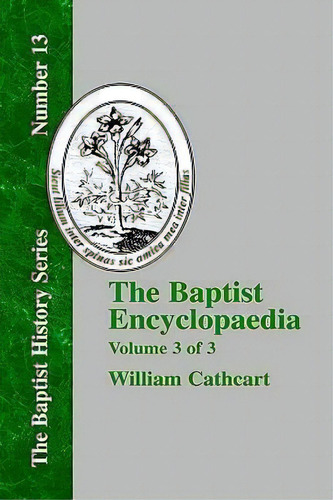 The Baptist Encyclopaedia - Vol. 3, De William Cathcart. Editorial Baptist Standard Bearer, Tapa Dura En Inglés