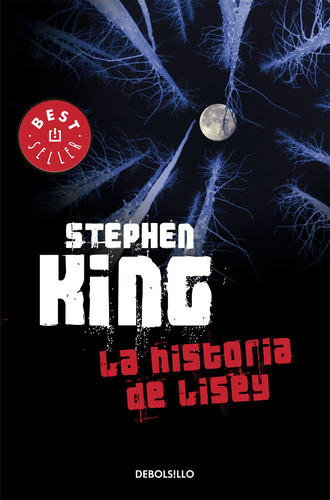 La historia de Lisey, de King, Stephen. Serie Bestseller Editorial Debolsillo, tapa blanda en español, 2014