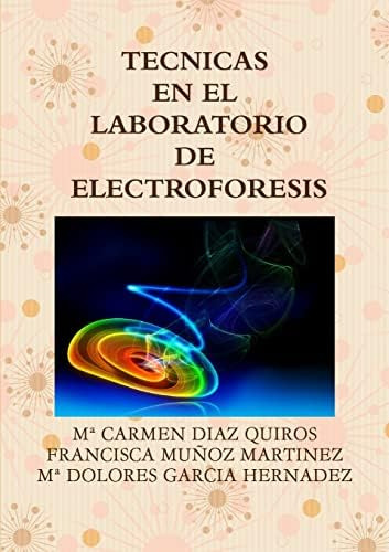 Libro: Tecnicas En El Laboratorio De Electroforesis (spanish