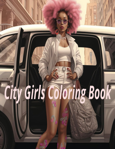 Libro: City Girls Coloring Book: Chic Adventures In Urban Hu