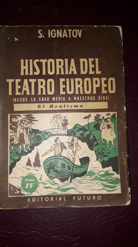Historia Del Teatro Europeo-el Realismo-tomo Iv-ignatov