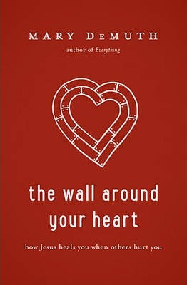 Libro The Wall Around Your Heart - Mary E. Demuth