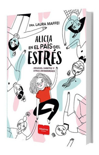 Alicia En El Pais Del Estres - Laura Maffei