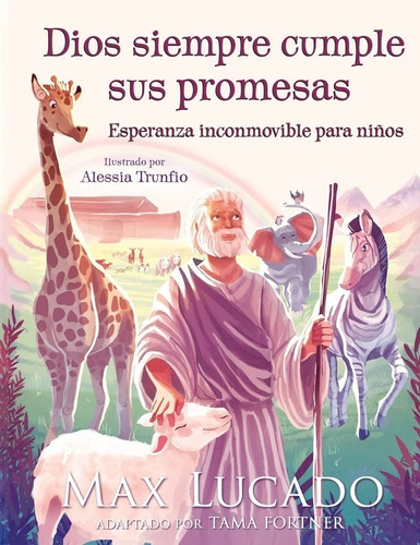 Dios Siempre Cumple Sus Promesas Para Niños Max Lucado