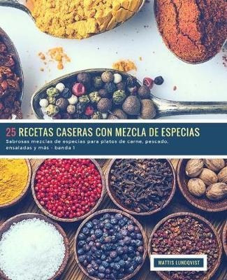 25 Recetas Caseras Con Mezcla De Especias  Banda 1  Saqwe