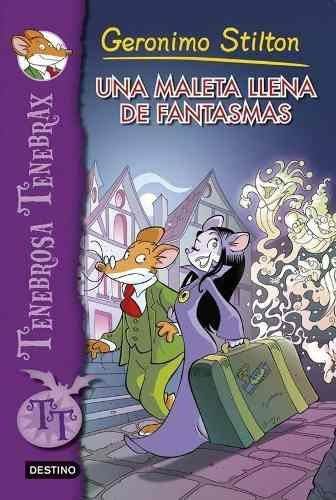 Tenebrosa Tenebrax 6 : Una Maleta Llena De Fantasmas, De Gerónimo Stilton. Editorial Destino, Tapa Blanda En Español, 2016