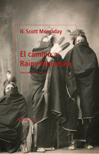 Camino A Rainy Mountain, El, De Momaday, Navarre Scott. Editorial Nórdica, Tapa Blanda, Edición 1 En Español, 2022