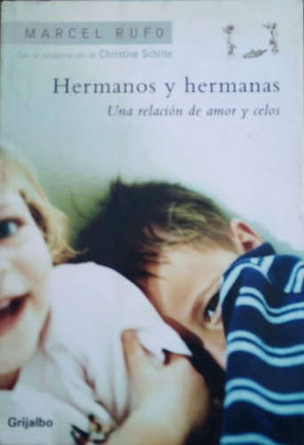 Hermanos Y Hermanas Una Relación De Amor Y Odio Marcel Rufo