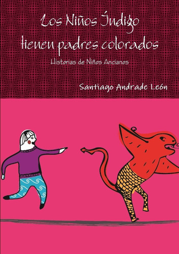 Libro: Los Niños Índigo Tienen Padres Colorados. Historias D