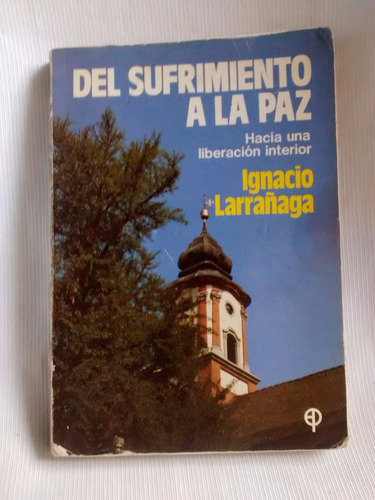 Imagen 1 de 6 de Del Sufrimiento A La Paz Ignacio Larrañaga Paulinas