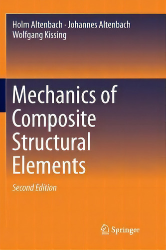 Mechanics Of Composite Structural Elements, De Holm Altenbach. Editorial Springer Verlag, Singapore, Tapa Blanda En Inglés