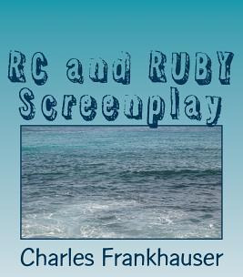 Libro Rc And Ruby Screenplay - Charles Frankhauser