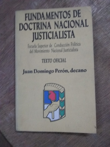 Fundamentos De Doctrina Nacional Justicialista.  Juan Peron