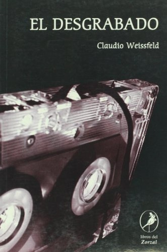 Desgrabado, El - Weissfeld, Claudio