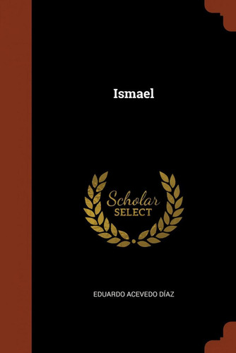Libro: Ismael. Díaz, Eduardo Acevedo. Ibd Podiprint