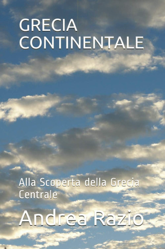Libro: Grecia Continentale: Alla Scoperta Della Grecia Centr