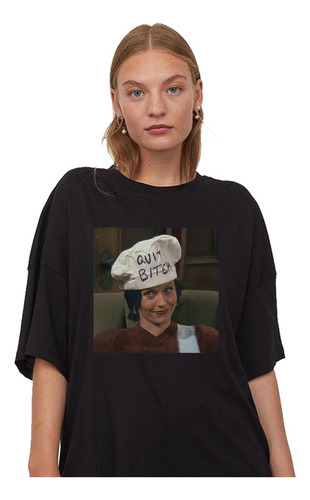 Remera Friends Mónica Geller Quit Bitch Personalizada Unisex