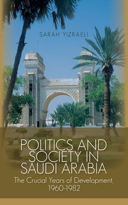 Libro Politics And Society In Saudi Arabia: The Crucial Y...