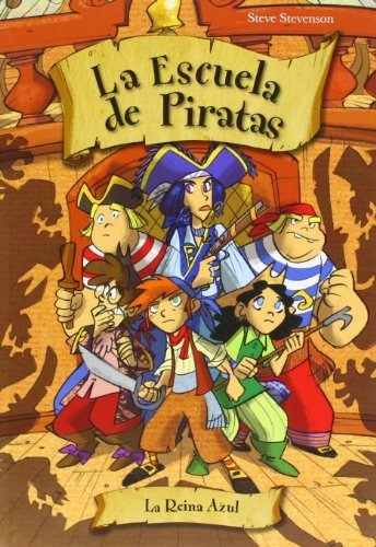 La Reina Azul: 09 (escuela De Piratas)