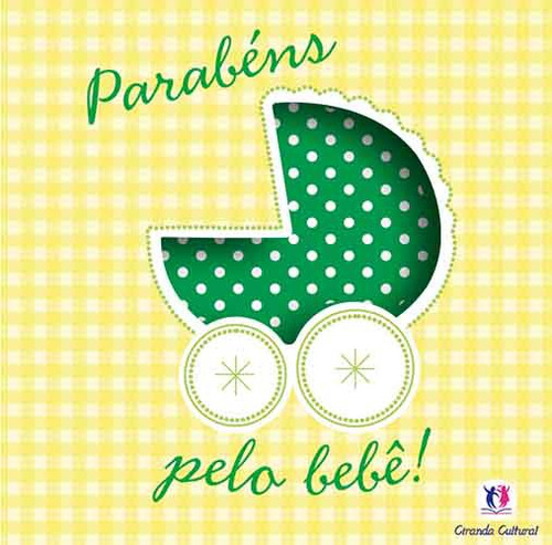 Parabéns pelo bebê, de Collins, Josephine. Para presentear Editorial Ciranda Cultural Editora E Distribuidora Ltda., capa dura em português, 2013